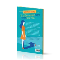 ET SI DIEU VOULAIT AUTRE CHOSE POUR MOI...