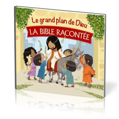 GRAND PLAN DE DIEU (LE) - LA BIBLE RACONTEE