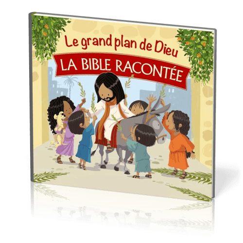 GRAND PLAN DE DIEU (LE) - LA BIBLE RACONTEE