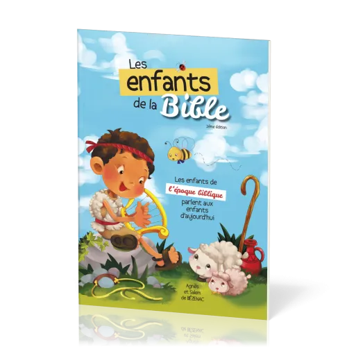 ENFANTS DE LA BIBLE (LES) - 2 ième EDITION - LES ENFANTS DE LA BIBLE PARLENT AUX ENFANTS D'AUJOURD'