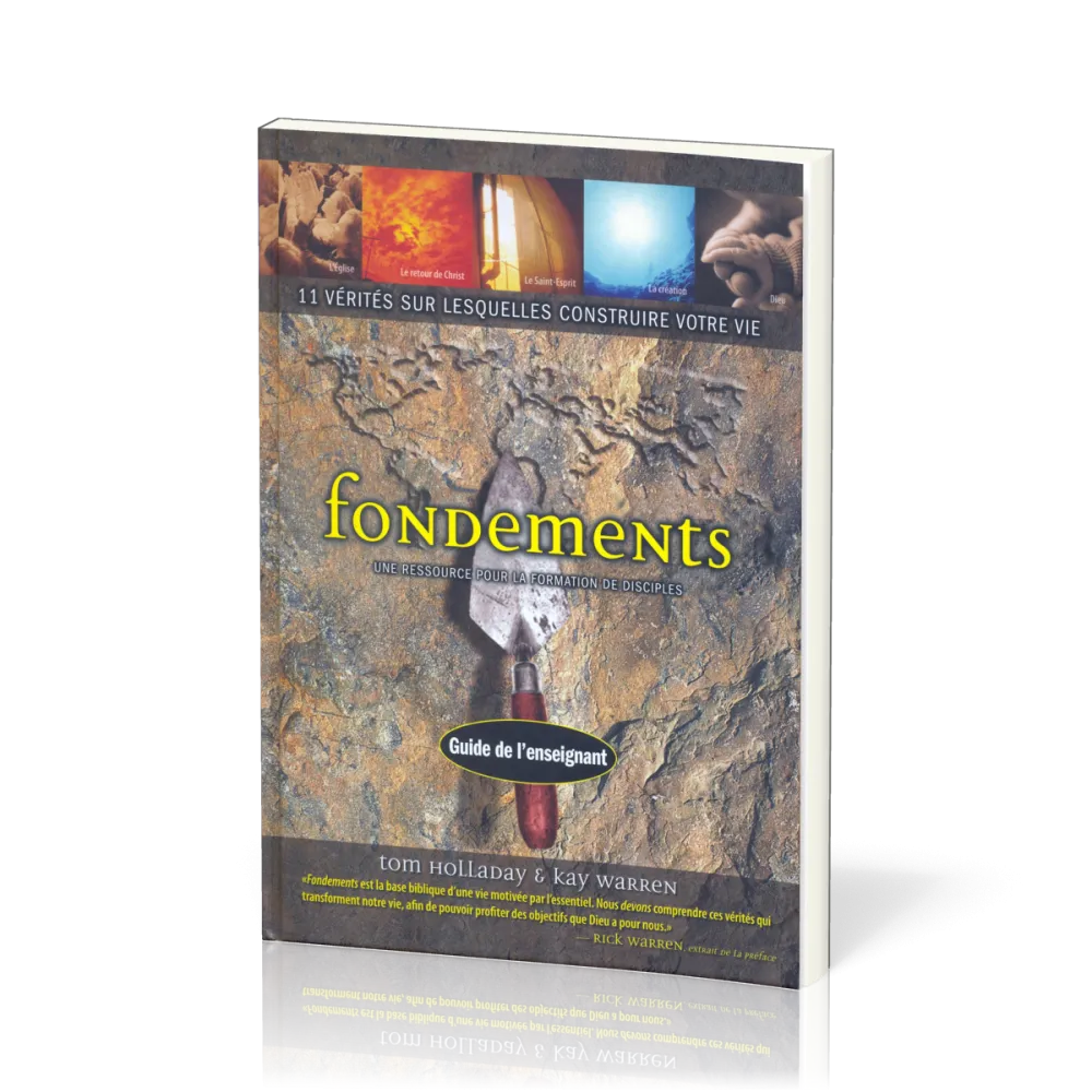 FONDEMENTS GUIDE DE L'ENSEIGNANT - 11 VERITES SUR LESQUELLES CONSTRUIRE VOTRE VIE