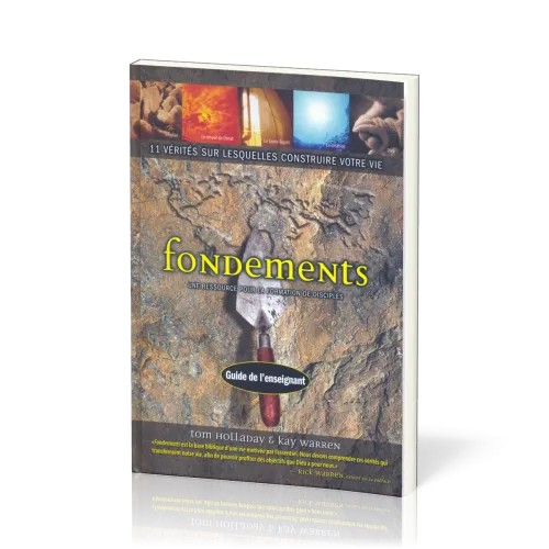 FONDEMENTS GUIDE DE L'ENSEIGNANT - 11 VERITES SUR LESQUELLES CONSTRUIRE VOTRE VIE