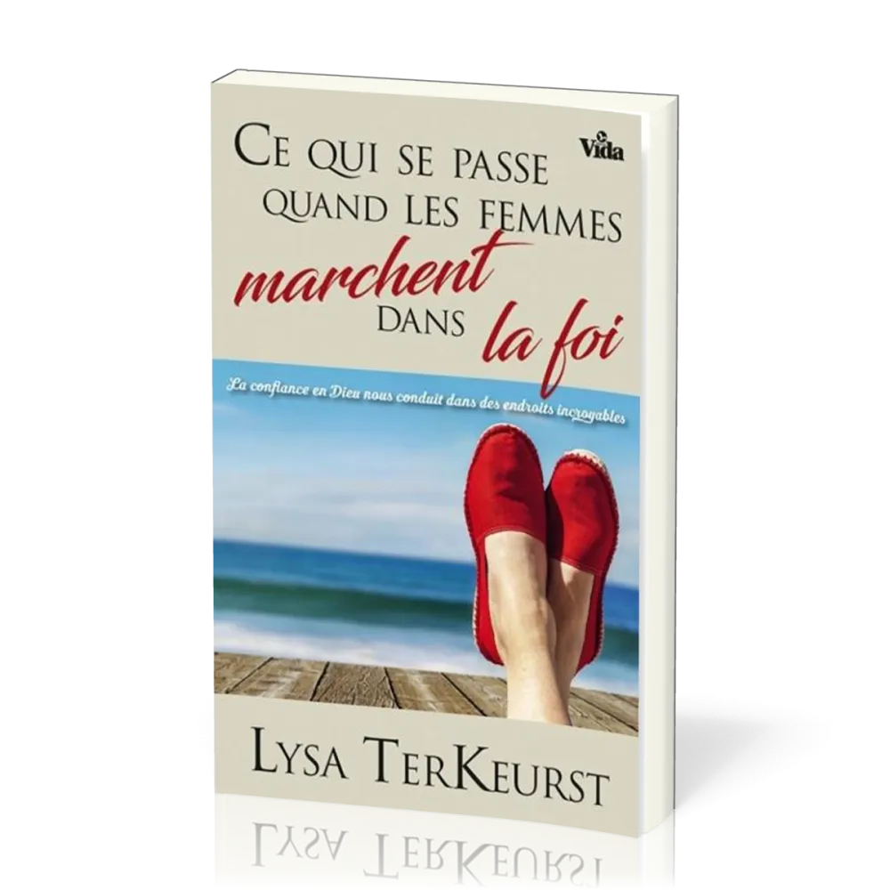 CE QUI SE PASSE QUAND LES FEMMES MARCHENT DANS LA FOI