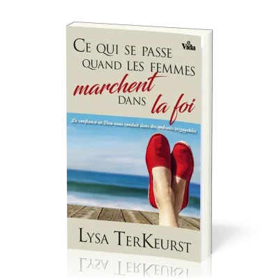 CE QUI SE PASSE QUAND LES FEMMES MARCHENT DANS LA FOI