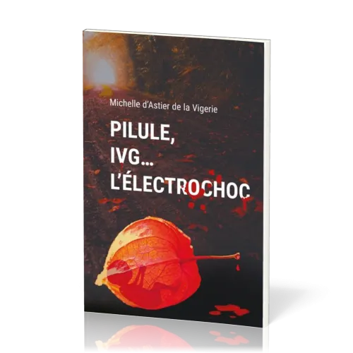 PILULE, IVG .... L'ELECTROCHOC
