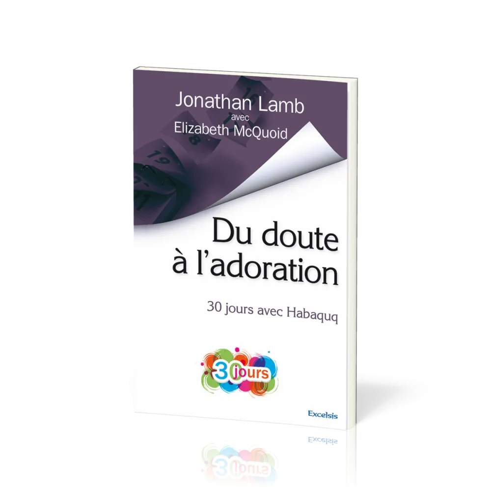 DU DOUTE A L'ADORATION - 30 JOURS AVEC HABAQUQ