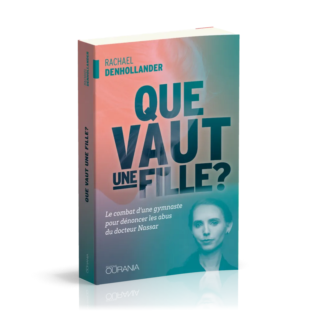 QUE VAUT UNE FILLE - COMBAT D'UNE GYMNASTE POUR DENONCER LES ABUS DU DR NASSAR