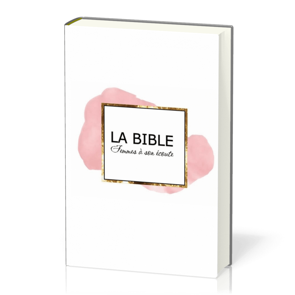 BIBLE FEMME A SON ECOUTE RIGIDE ROSE & OR ( NVLLE EDITION)