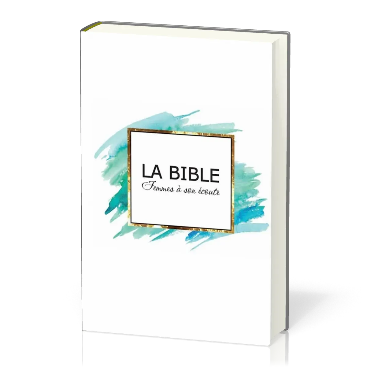BIBLE FEMME A SON ECOUTE RIGIDE AQUA & OR ( NVLLE EDITION)