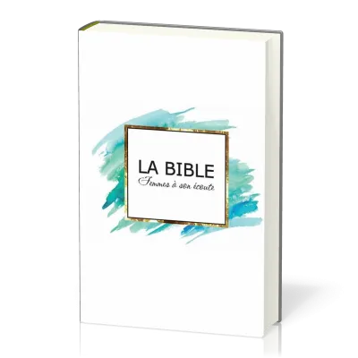 BIBLE FEMME A SON ECOUTE RIGIDE AQUA & OR ( NVLLE EDITION)