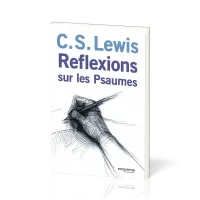 REFLEXIONS SUR LES PSAUMES - NOUVELLE EDITION