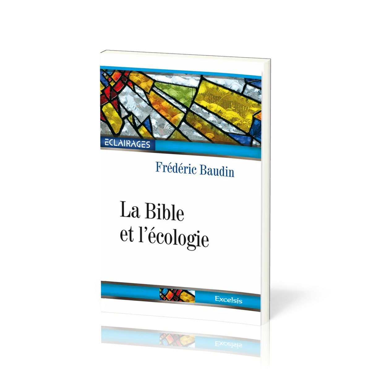 BIBLE ET L'ECOLOGIE (LA) 2EME EDITION REVISEE ET AUGMENTEE