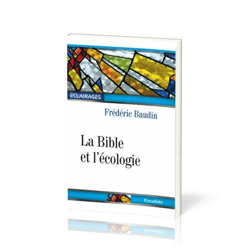 BIBLE ET L'ECOLOGIE (LA) 2EME EDITION REVISEE ET AUGMENTEE