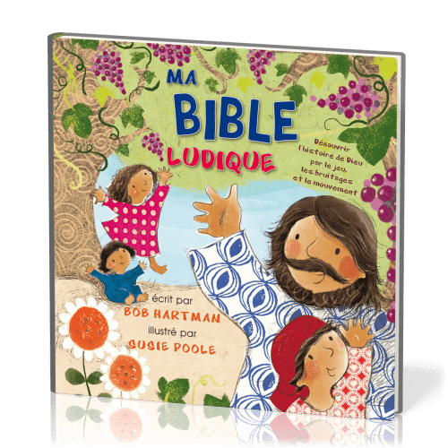 MA BIBLE LUDIQUE - DECOUVRIR L'HISTOIRE DE DIEU PAR LE JEU, LES BRUITAGES ET LE MOUVEMENT