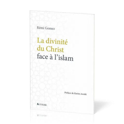 DIVINITE DU CHRIST FACE A L'ISLAM (LA)