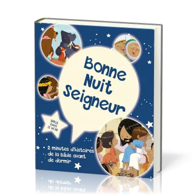 BONNE NUIT SEIGNEUR - 2 MINUTES D'HISTOIRE DE LA BIBLE AVANT DE DORMIR
