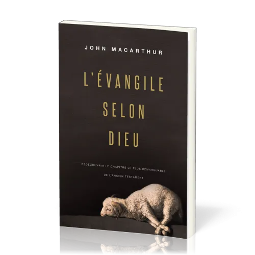 EVANGILE SELON DIEU (L') - REDECOUVRIR LE CHAPITRE LE PLUS REMARQUABLE DE L'ANCIEN TESTAMENT