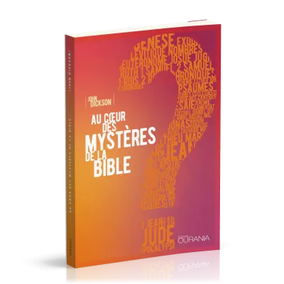 AU COEUR DES MYSTERES DE LA BIBLE