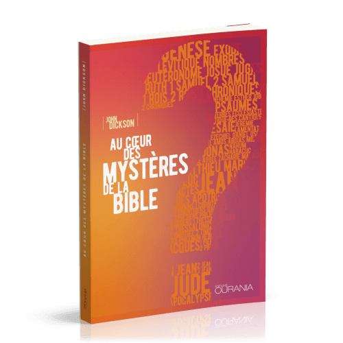 AU COEUR DES MYSTERES DE LA BIBLE