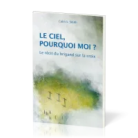 CIEL (LE) POURQUOI MOI