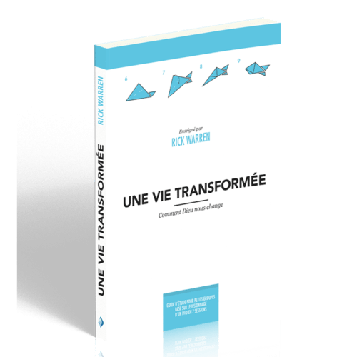 UNE VIE TRANSFORMEE - COMMENT DIEU NOUS CHANGE