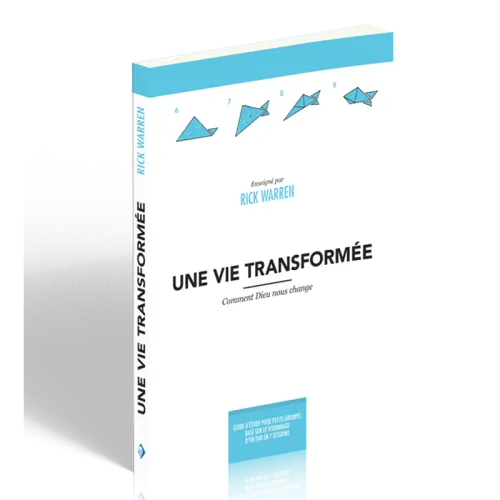 UNE VIE TRANSFORMEE - COMMENT DIEU NOUS CHANGE
