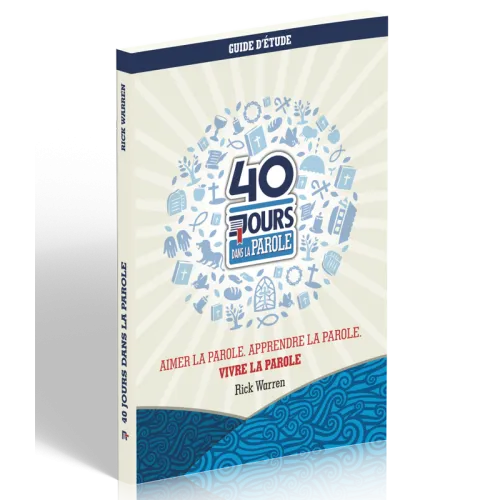 40 JOURS DANS LA PAROLE - AIMER LA PAROLE. APPRENDRE LA PAROLE. VIVRE LA PAROLE