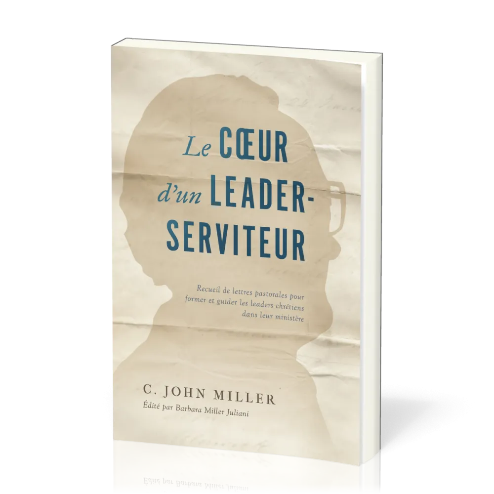 COEUR D'UN LEADER-SERVITEUR (LE)