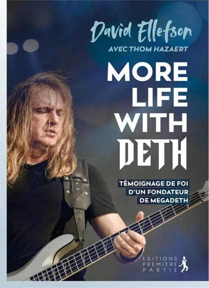MORE LIFE WITH DETH - TEMOIGNAGE DE FOI D'UN FONDATEUR DE MEGADETH