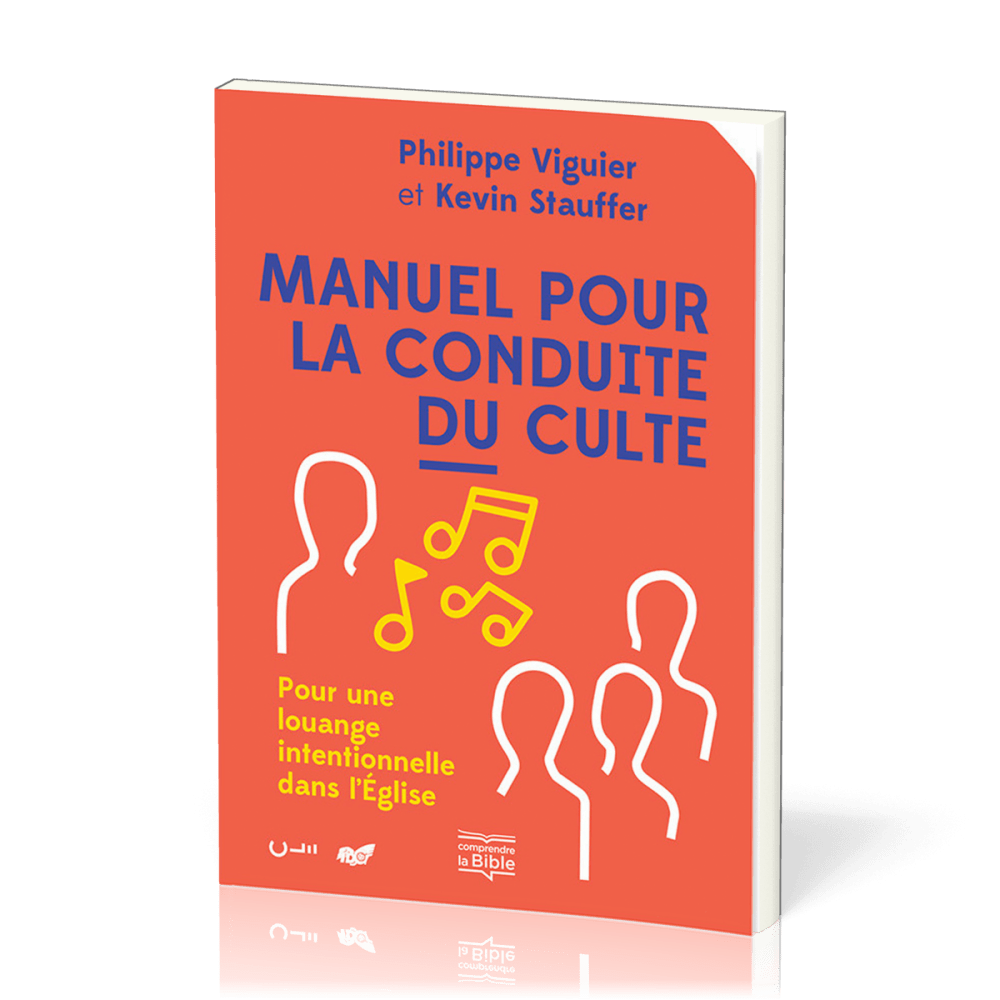 MANUEL POUR LA CONDUITE DU CULTE -POUR UNE LOUANGE INTENTIONNELLE DANS L'EGLISE