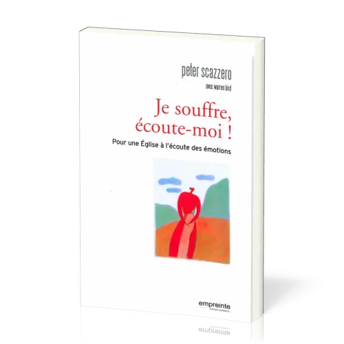 JE SOUFFRE ECOUTE MOI! POUR UNE EGLISE A L'ECOUTE DES EMOTIONS