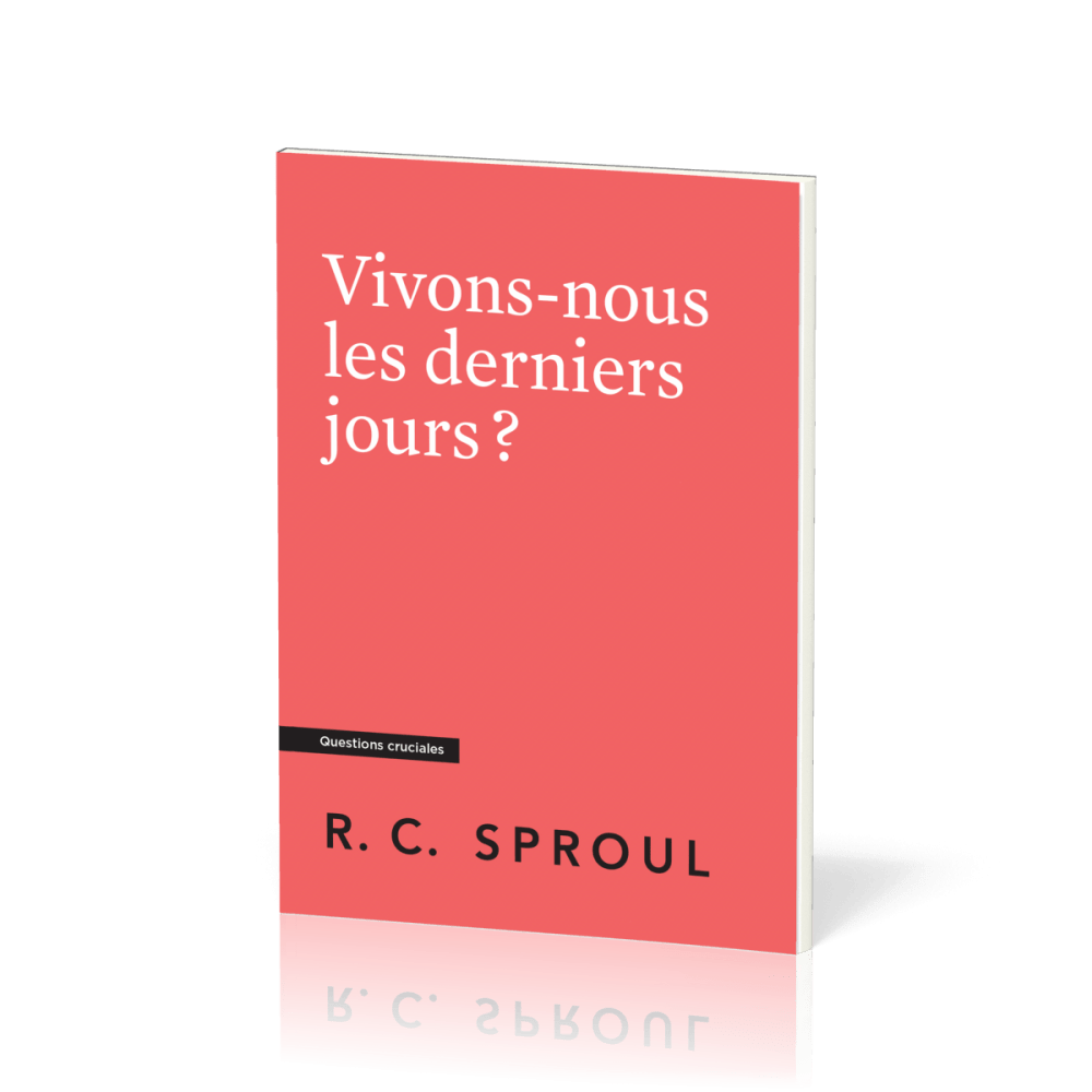 VIVONS-NOUS LES DERNIERS JOURS ?