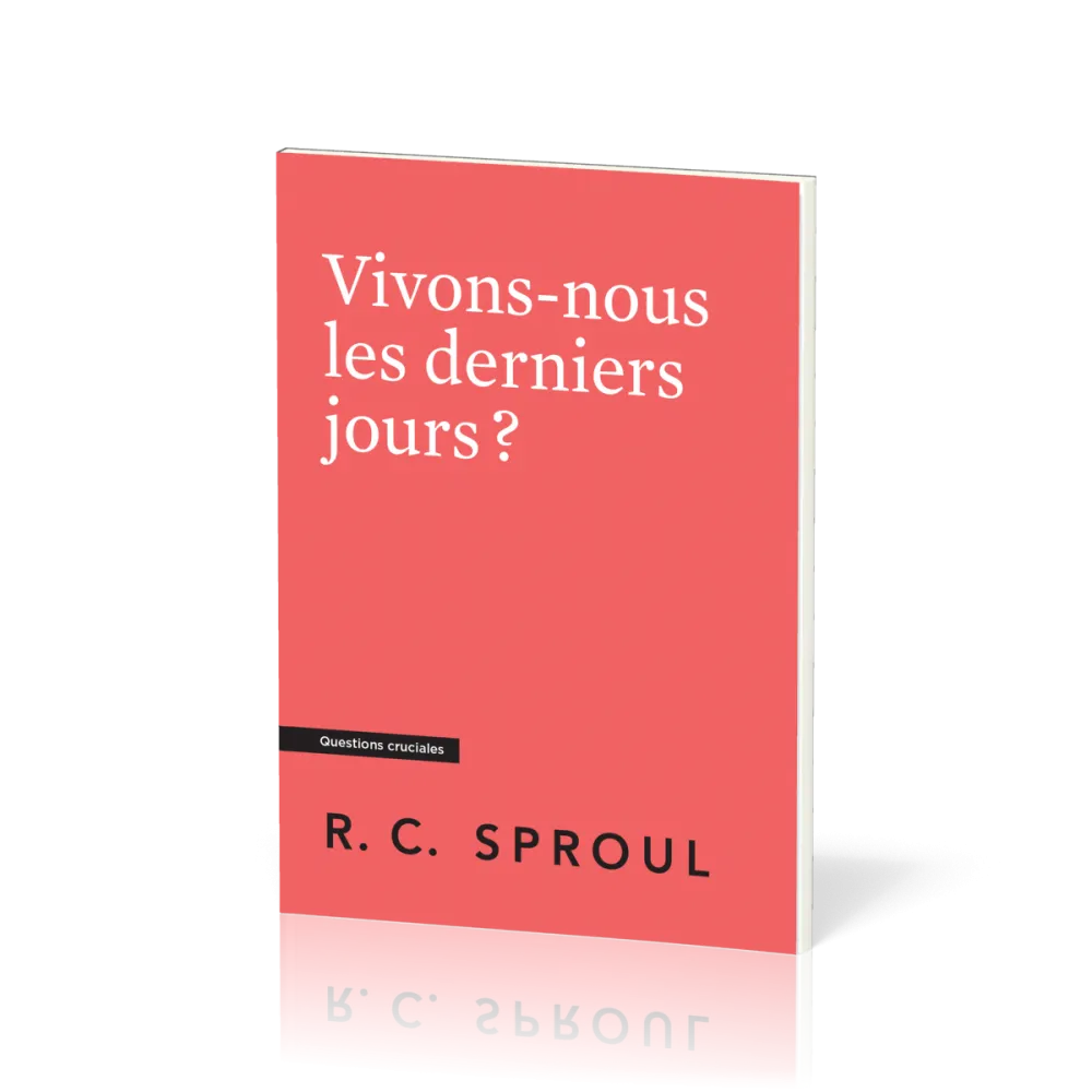 VIVONS-NOUS LES DERNIERS JOURS ?