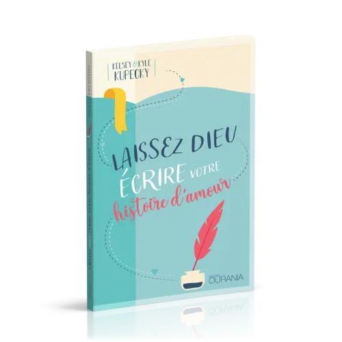LAISSEZ DIEU ECRIRE VOTRE HISTOIRE D'AMOUR