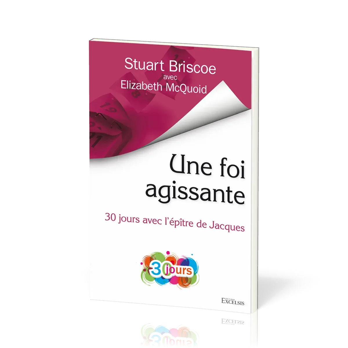 UNE FOI AGISSANTE - 30 JOURS AVEC L'EPITRE DE JACQUES