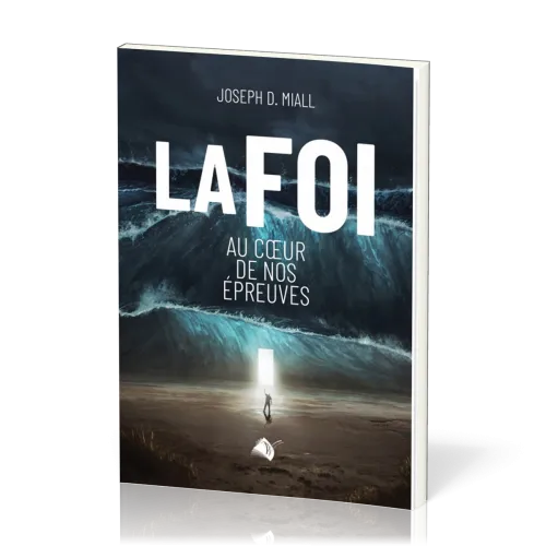 FOI AU COEUR DE NOS EPREUVES