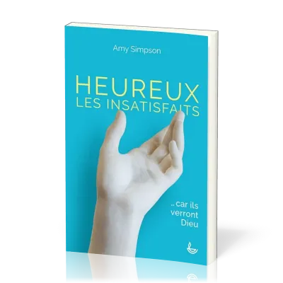 HEUREUX LES INSATISFAITS - ... CAR ILS VERRONT DIEU