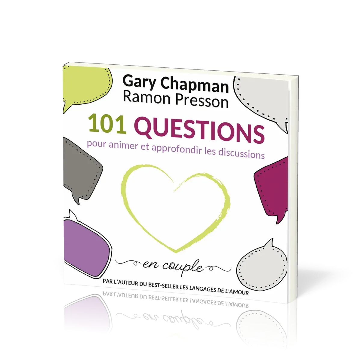 101 QUESTIONS POUR ANIMER ET APPROFONDIR LES DISCUSSIONS EN COUPLE