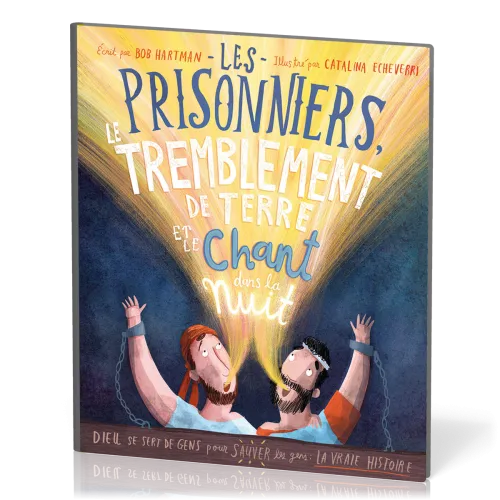 PRISONNIERS, LE TREMBLEMENT DE TERRE ET LE CHANT DANS LA NUIT (LES)