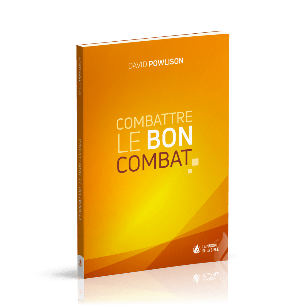 COMBATTRE LE BON COMBAT