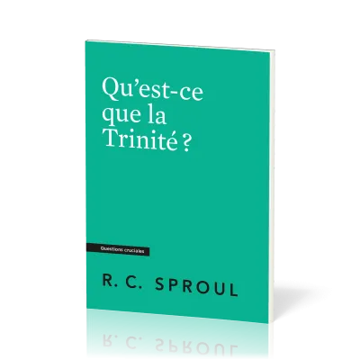 QU'EST-CE QUE LA TRINITE ?