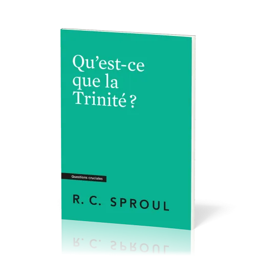 QU'EST-CE QUE LA TRINITE ?
