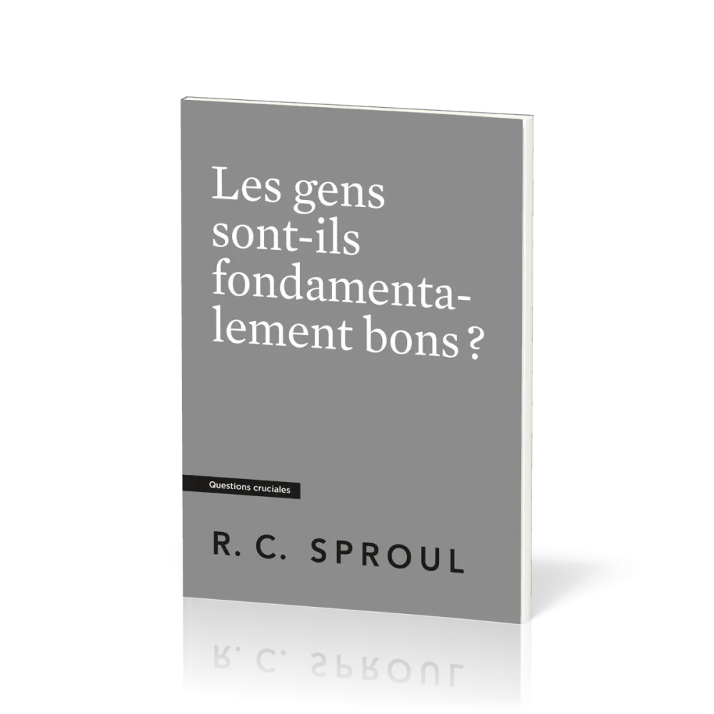 GENS SONT-ILS FONDAMENTALEMENT BONS ? (LES)