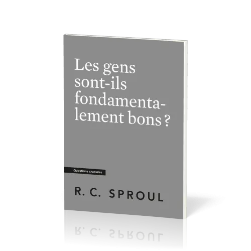GENS SONT-ILS FONDAMENTALEMENT BONS ? (LES)
