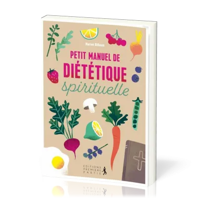PETIT MANUEL DE DIETETIQUE SPIRITUELLE