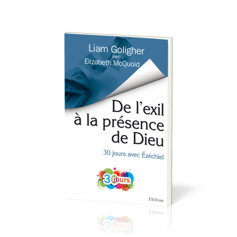 DE L'EXIL A LA PRESENCE DE - 30 JOURS AVEC EZECHIEL