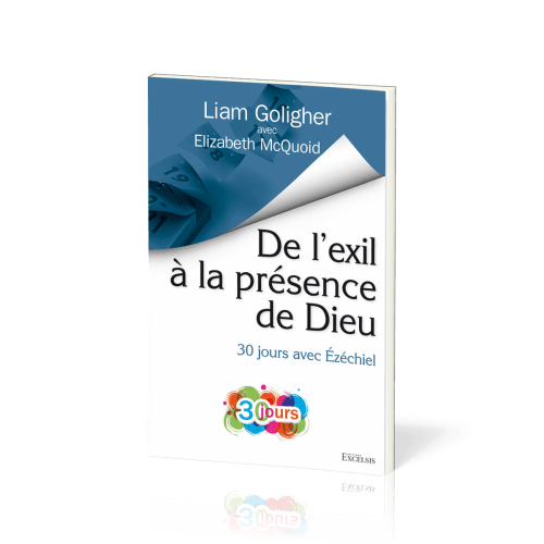 DE L'EXIL A LA PRESENCE DE - 30 JOURS AVEC EZECHIEL