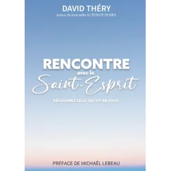 RENCONTRE AVEC LE SAINT ESPRIT