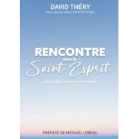 RENCONTRE AVEC LE SAINT ESPRIT