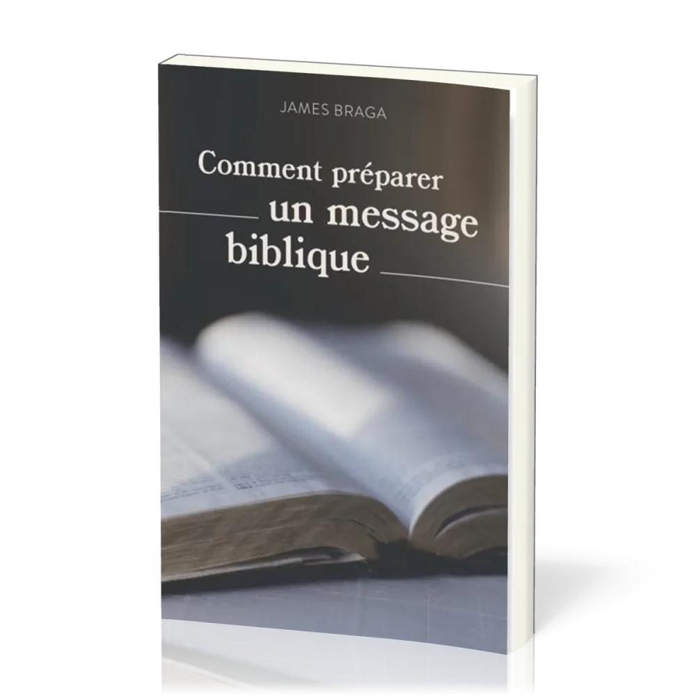 COMMENT PREPARER UN MESSAGE BIBLIQUE - NOUVELLE EDITION